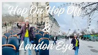 You Can't Miss This! London Eye 2023 And A Hop On Hop Off Bus Tour Of The City.