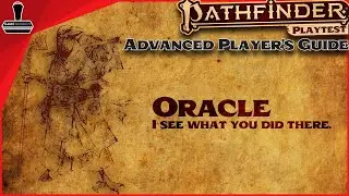 Pathfinder Advanced Players Guide Playtest : The Oracle | GameGorgon