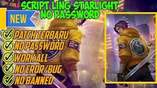 SCRIPT LING STARLIGHT NO PASSWORD PATCH TERBARU NO BUG