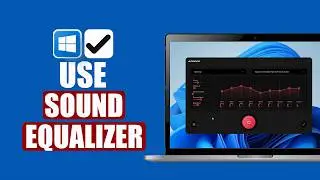 How to Use Sound Equalizer in Windows 11 | Improve Audio Quality on Windows | Easy Method