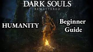 Dark Souls Remastered: Humanity Guide