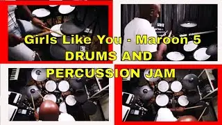 Girls Like You - Maroon 5 ft. Cardi B - Drums & Percussion Cover