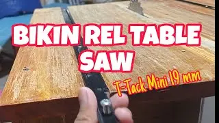 Membuat Rel Track Table Saw Mini Menggunakan T-Track 19 mm