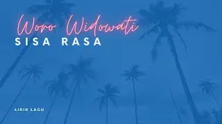 woro widowati - sisa rasa lyrics