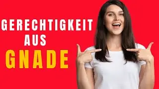 GERECHTIGKEIT AUS GNADE