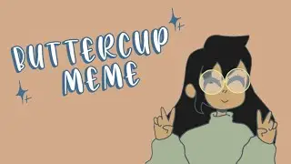 Buttercup meme | Flipaclip