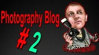 Photography Blog #2