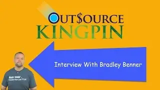 Interview with Outsourcing Master - Bradley Benner