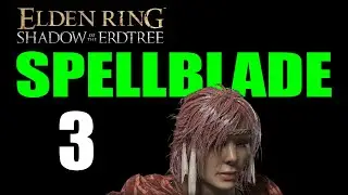 Elden Ring Shadow of the Erdtree SPELLBLADE Walkthrough - Part 3: Journey to the Cerulean Coast