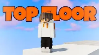 Top Floor (A Bedwars Montage)