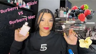 Burberry Her Elixir VS Burberry Her OG.. Do we need both? Mini Review