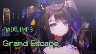 RADWIMPS - Grand Escape(グランドエスケープ)｜Cover by 아이리 칸나