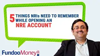 5 Things NRIs Need to Remember While Opening an NRE Account