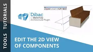 Tutorial 5: Edit the 2D view of components | Dibac for SketchUp (English)