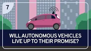 PHILOSOPHY - EMERGING TECHNOLOGIES 7: Will Autonomous Vehicles Live Up to Their Promise?