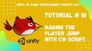 Tutorial #10 || Making the Player Jump using C# Script || Unity 2D Game Development Creepy Cat