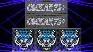 Omkar 72+ Blue Tiger Bass Line ( Competition Ultra Pro Max ) Deejay Sonu Official