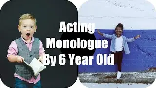 6 Year Old Monologue
