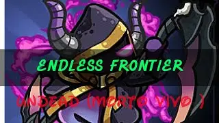 Meta morto vivo (Undead ) endless frontier