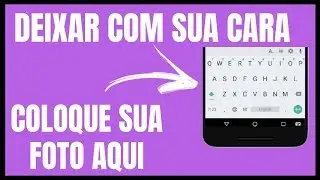 Como Colocar Sua Foto No Teclado Do Celular
