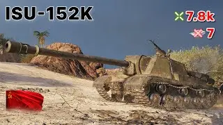 WoT 🔥 ISU 152K 🔥 7 Kills 7,8K Damage #worldoftanks #wot #isu152 #isu152k #ису152 #ису152к