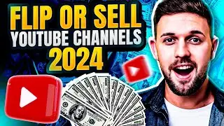 How To Sell Your Youtube Channel Easily in 2024 - Flip Or Sell Channels