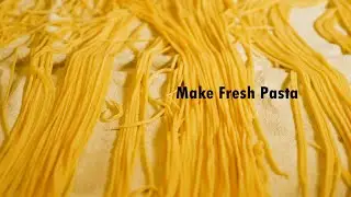 Let's Make Fresh Pasta!