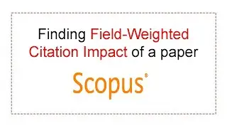 Finding Field-Weighted Citation Impact of a paper