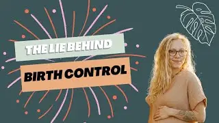 3 Things You Didn't Know Birth Control is Doing to YOUR Body