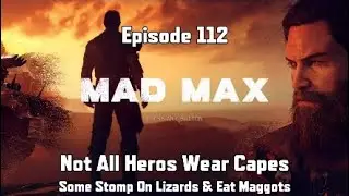 Mad Max Episode 112