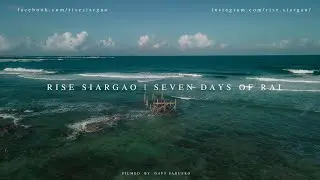 Rise Siargao | Seven Days Of Rai