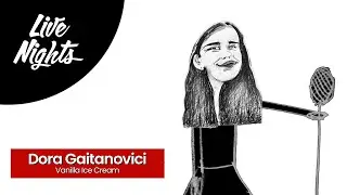 Dora Gaitanovici - Vanilla Ice Cream @ Live Nights | Centrul Marghiloman | 06.03.2021