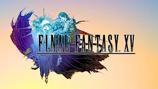 Final Fantasy XV | Chapter 2 | No Turning Back