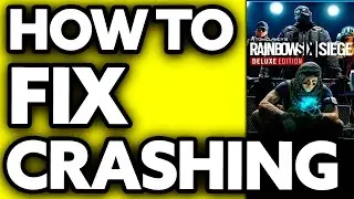 How To Fix Rainbow Six Siege Crashing PC (2024)