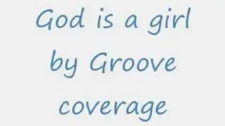 God is a girl - Groove Coverage