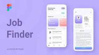 How to Design a Job Finder Mobile App in Figma | UI/UX Design Tutorial