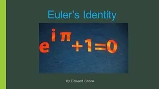 Euler Identity: e^(i*pi) + 1 = 0