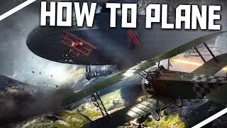 Learning How to Plane - Battlefield 1 Gameplay