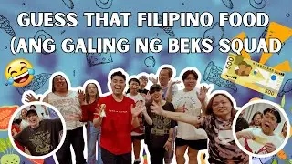 GUESS THAT FILIPINO FOOD (ANG GALING NG BEKS SQUAD)
