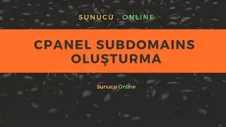 Cpanel - Subdomain Oluşturma