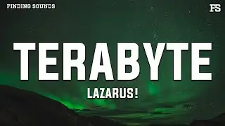 Lazarus! - TERABYTE (Lyrics)