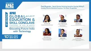 APAC 6th GESC:  Nurturing Innovation, Ensuring Skilling & Creating Effective Education Ecosystem