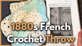 1880s French Crochet Throw Blanket Tutorial | Just Vintage Crochet