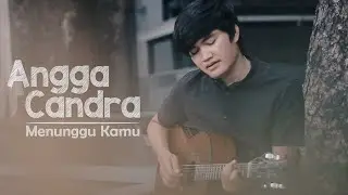MENUNGGU KAMU COVER by ANGGA CANDRA | Lagunya Bikin BAPER!!!