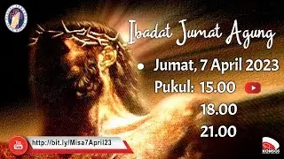 IBADAT JUMAT AGUNG - Jumat 7 April 2023 Pukul 15.00 WIB