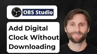 How to Add Digital Clock to OBS Studio without Downloading [2026 Guide]