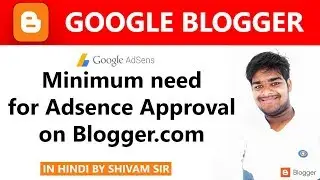 Minimum Need for Adsence Approval for Blogger in Hindi