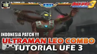 ULTRAMAN LEO COMBO GUIDE | ULTRAMAN FIGHTING EVOLUTION 3 COMBO GUIDE