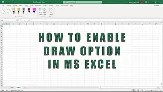 How to Enable Draw Option in MS Excel | Microsoft Excel Tutorial