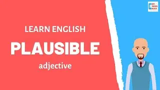 Plausible | Meaning with examples | My Word Book
